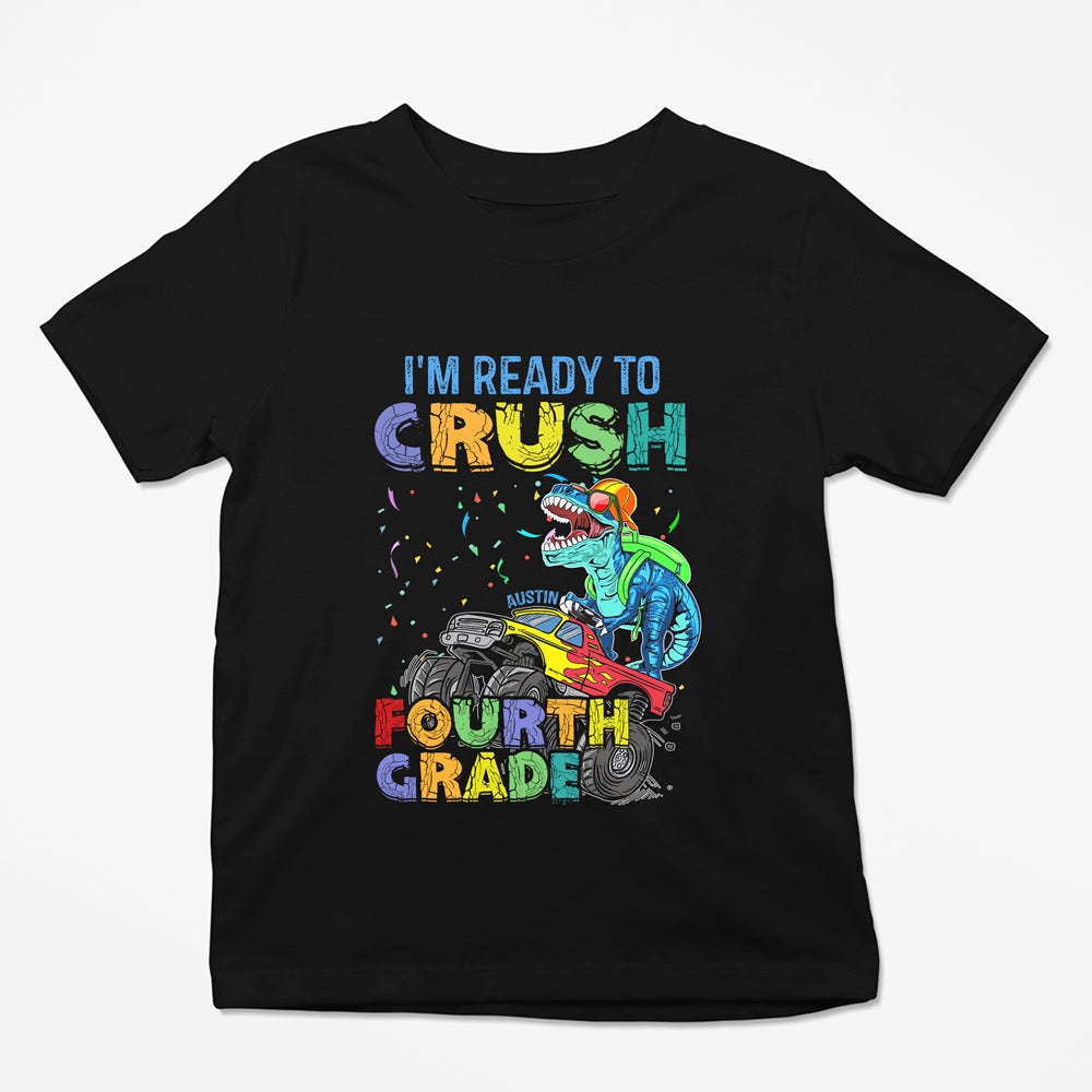Back To School I'm Ready To Crush Fourth Grade Funny Personalized Shirt