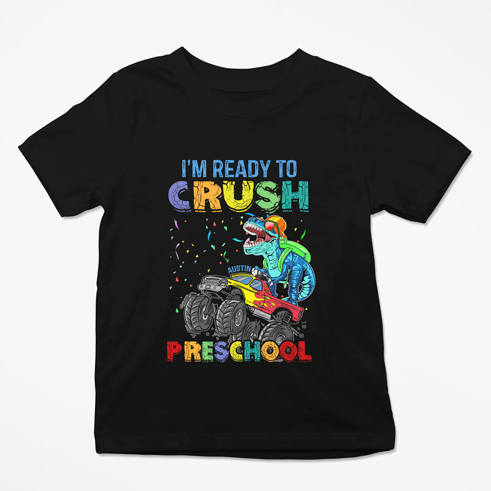 Back To School I'm Ready To Crush Preschool Funny Personalized Shirt