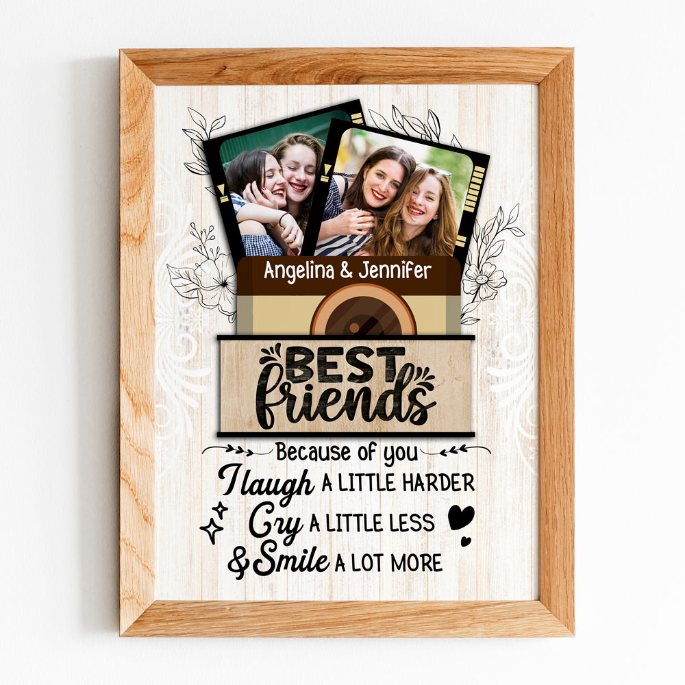 Best Friend Because Of You I Laugh Cry Personalized Poster