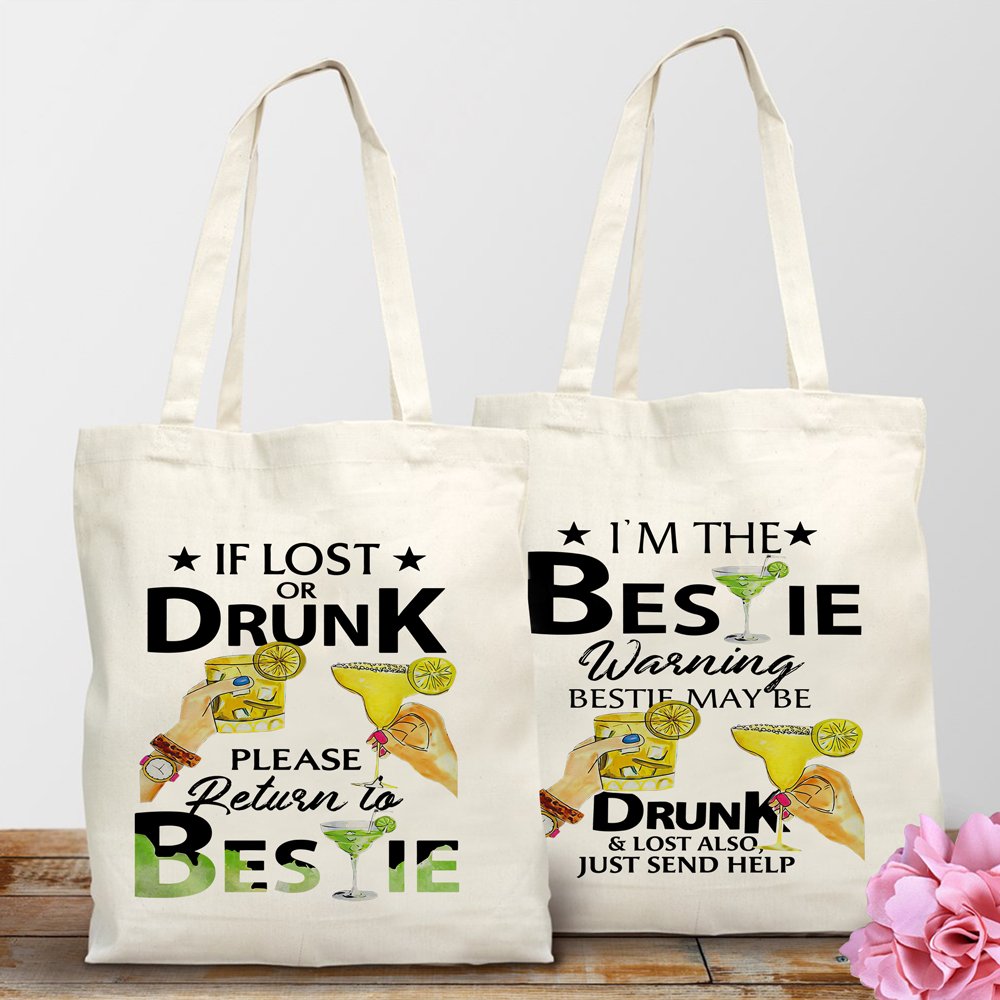 Gift For Best Friend If Lost Or Drunk Please Return To Bestie I'm The Bestie Also Drunk & Lost Tote Bag