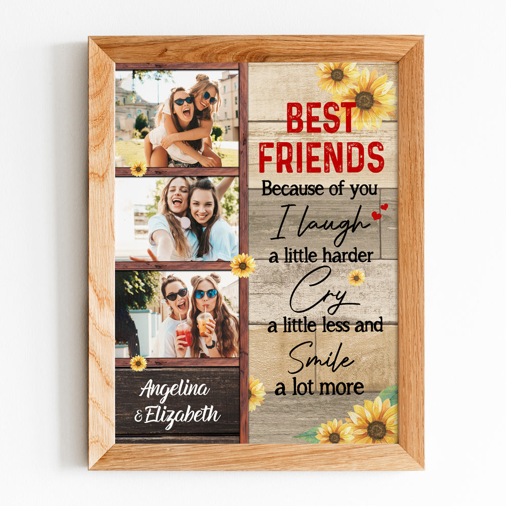 Best Friend Because Of You I Laugh Cry Sunflower Personalized Poster