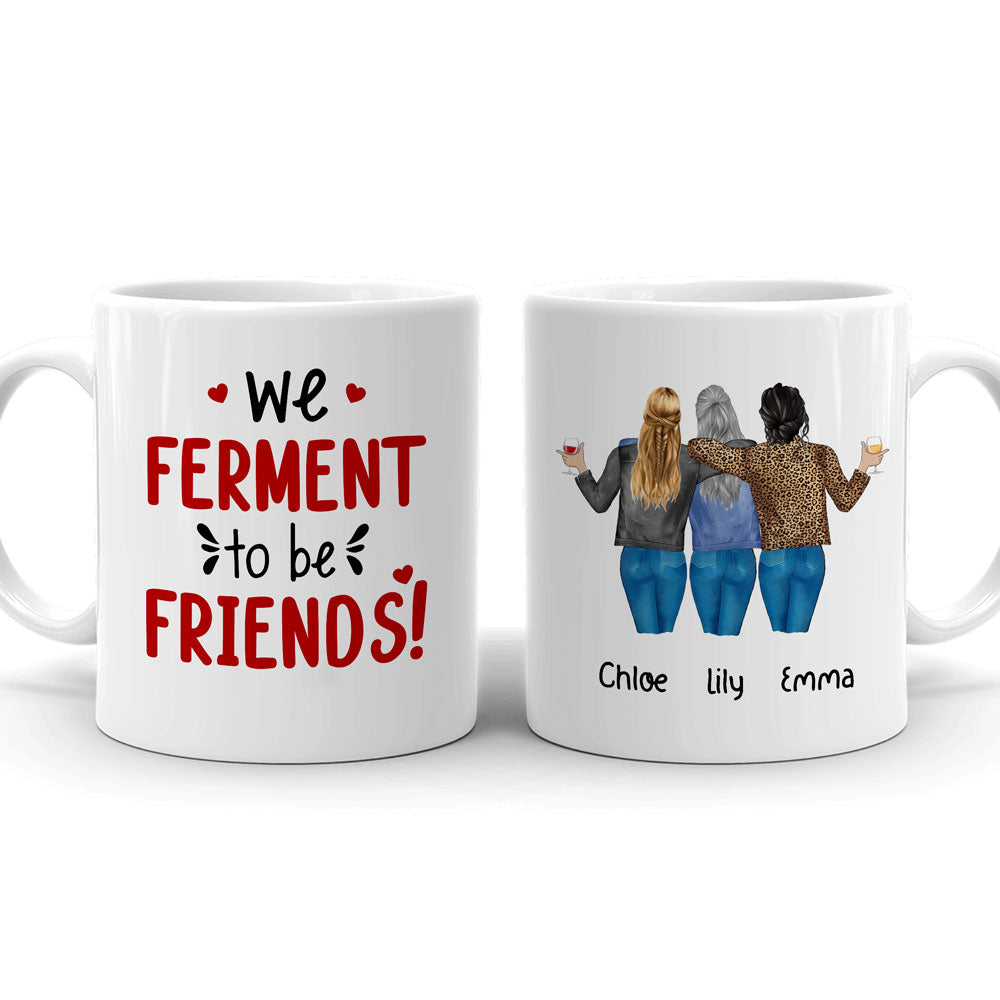 Best Friends Besties Alcohol Ferment Funny Friendship Personalized Mug