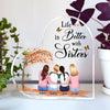 Best Friends Life Is Better With Sister Friendship Personalized Plaque