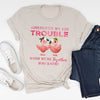 Best Friends Trouble Together Funny Friendship Personalized Shirt