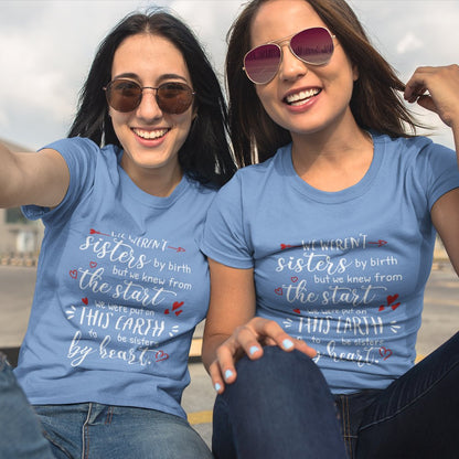We Weren't Sisters By Birth Shirt, Best Friend Gift Shirt