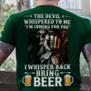 I Whispered Back Brings Beer Shirt