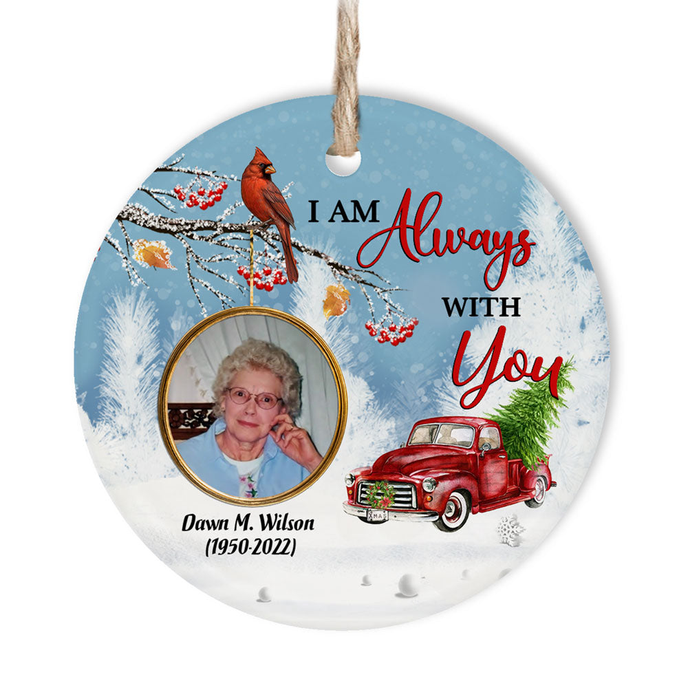 I Am Always With You Cardinal Red Truck Personalized Memorial Ornament