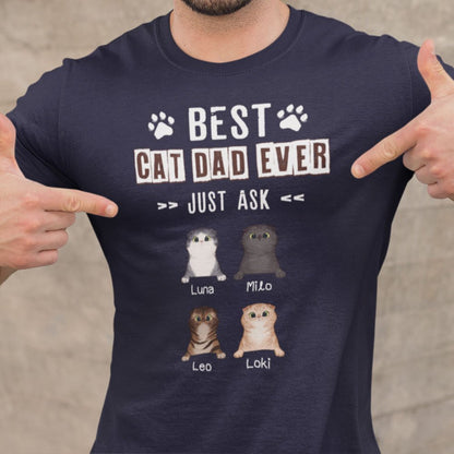 Cat Dad Best Dad Ever Just Ask Funny Personalized Shirt