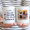 Personalized Gift For Dog Memorial You Were My Favorite Hello And My Hardest Goodbye Mug