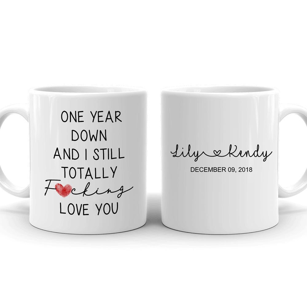 Couple 1st Anniversary 1 Year Still Love You Funny Personalized Mug