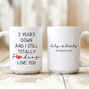 Couple 2nd Anniversary 2 Years Still Love You Funny Personalized Mug