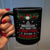 All I Want For Christmas Is A New President Ugly Christmas Mug