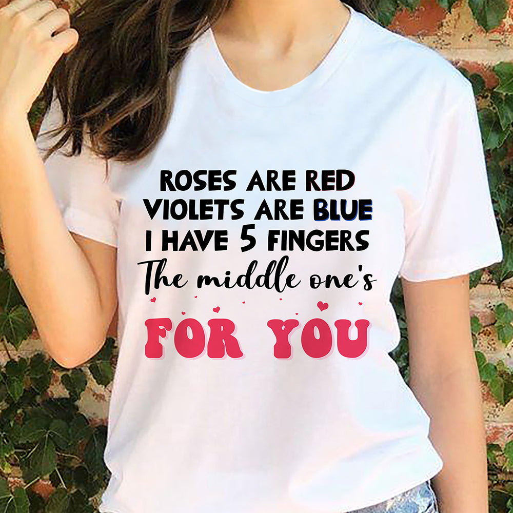 Funny Gift For Her I Have 5 Fingers The Middle One's For You Tshirt