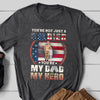 Dad Army You&#39;re Not Just A Soldier You&#39;re My Hero Personalized Shirt