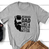 Bearded Dad Like A Normal Dad Funny TShirt