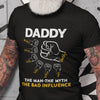 Dad Daddy Man Myth Bad Influence Cool Personalized Shirt