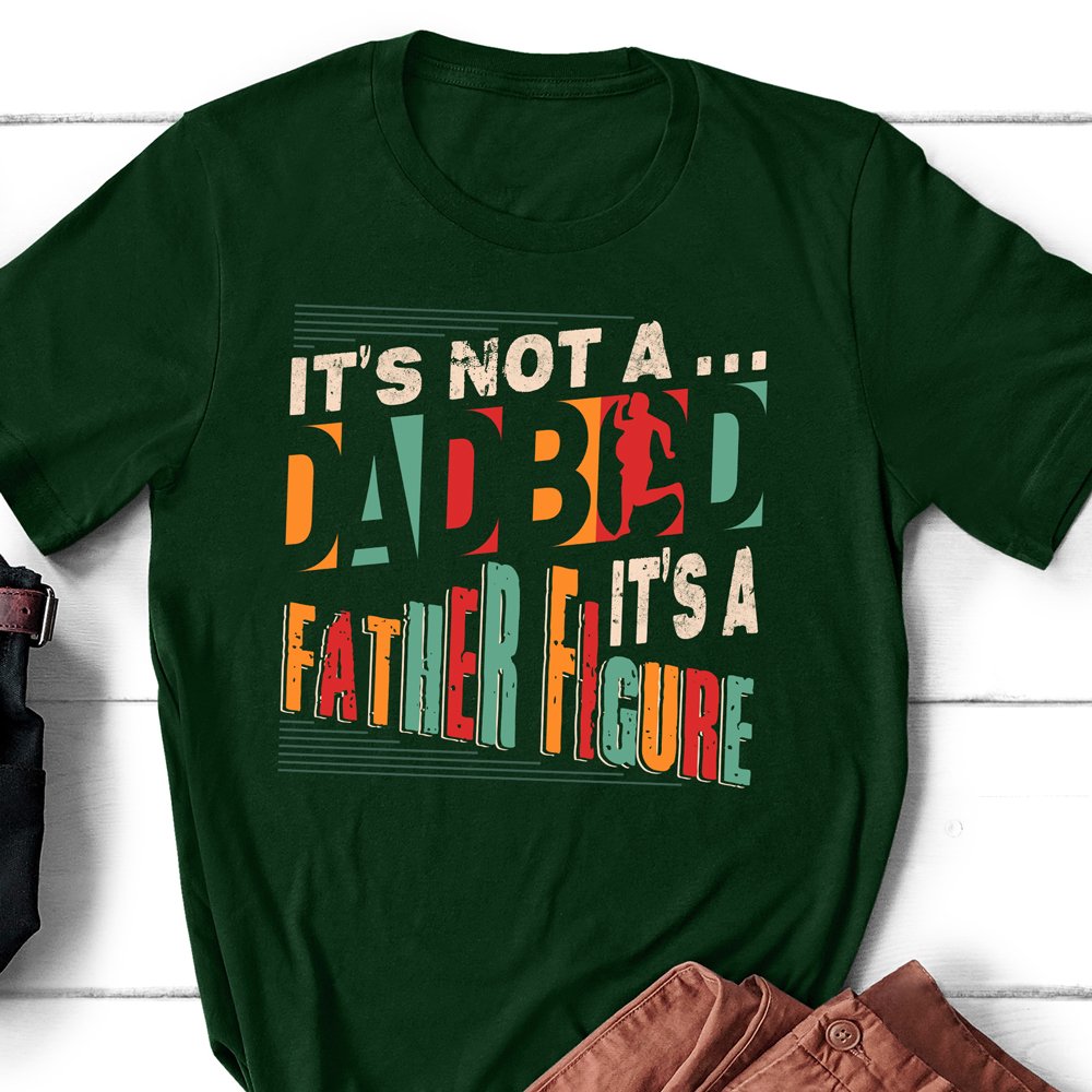 Dad Father Dad Bod Father Figure Shirt
