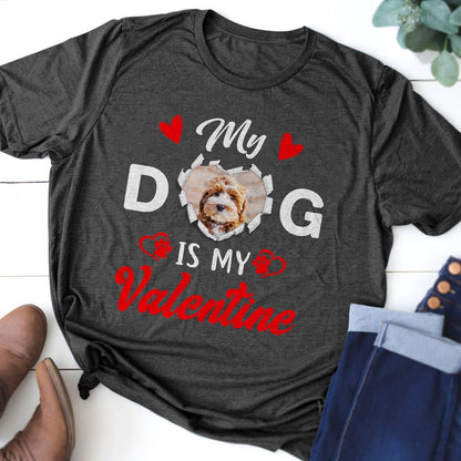 Dog Lover Gift My Dog Is My Valentine Dog Mom Personalized Shirt