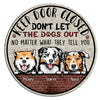 Dog Keep Door Closed Funny Personalized Wooden Sign