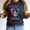 Dog Lovers Dog Mom Dog Dad Life Is Better Personalized Shirt