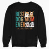 Dog Mom Best Mom Ever Funny Personalized Sweatshirt