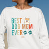 Dog Mom Best Mom Ever Funny Personalized Sweatshirt