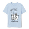 Trust me i&#39;m a dogtor shirt