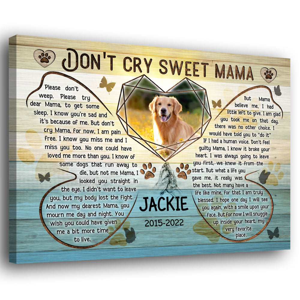 Don’t Cry Sweet Mama Dog Memorial Pet Loss Photo Personalized Canvas