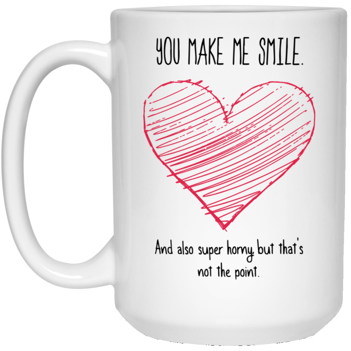 Naughty couple gifts You make me smile and super horny funny coffee mu -  Vista Stars - Personalized gifts for the loved ones