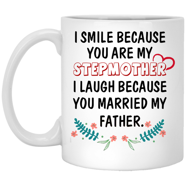 Step Mom Gifts | I Smile Because You're My Stepmother I Laugh Because You  Married My Father | Funny Coffee Mugs for Stepmom