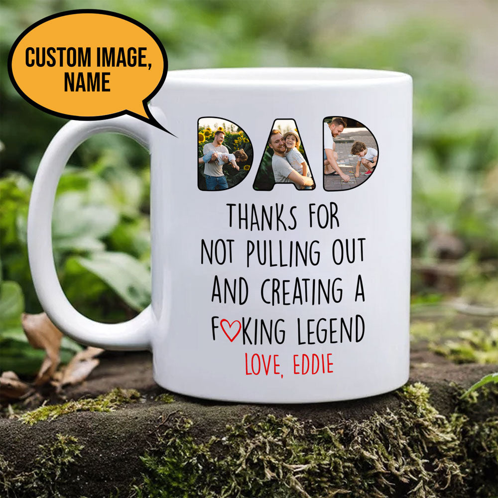 74586-Father's Day Thanks Dad Not Pulling Out Kids Personalized Image Mug H0