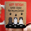 Funny Birthday For Cat Mom Cat Dad Human Servant Personalized Mug