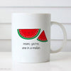 Mom You Are One In A Melon Word Puns Funny Mugs