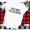 Good Moms Say Bad Words  Gift For Mom