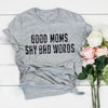 Good Moms Say Bad Words  Gift For Mom