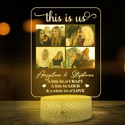 Best Friend This Is Us Crazy Loud Funny Photo Personalized Night Light