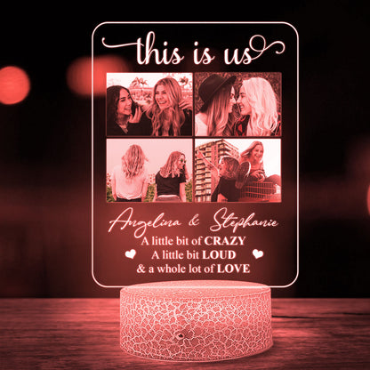 Best Friend This Is Us Crazy Loud Funny Photo Personalized Night Light