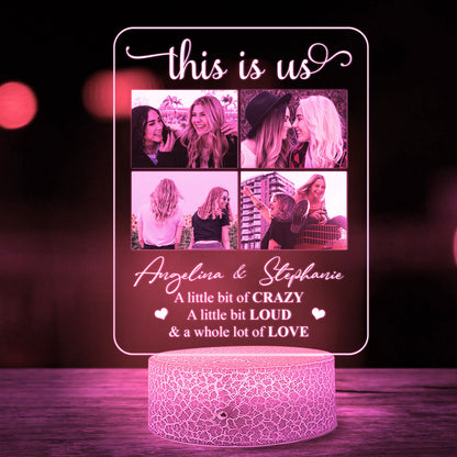 Best Friend This Is Us Crazy Loud Funny Photo Personalized Night Light
