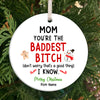 59848-Personalized Funny Christmas Gift For Mom Ornament, The Baddest Bitch Mom Christmas Ornament H1