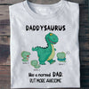 Dad Daddysaurus More Awesome Funny Personalized T shirt