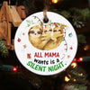 57704-All Mama Wants Is A Silent Night Christmas Gift For Mom Ornament H1