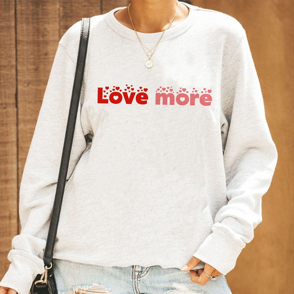 Love more sweatshirt