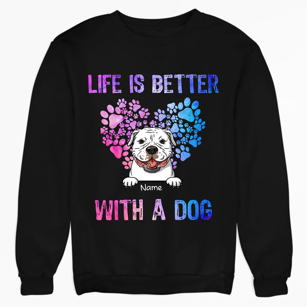 Dog Lovers Dog Mom Dog Dad Life Is Better Personalized Sweatshirt