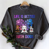 Dog Lovers Dog Mom Dog Dad Life Is Better Personalized Sweatshirt