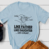 Dad Daughter Like Father Funny Personalized Shirt