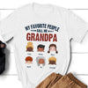 Favorite People Call Me Grandpa Cute Kids Grandpa Personalized Shirt