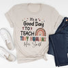 Back To School Good Day To Teach Funny Personalized Shirt