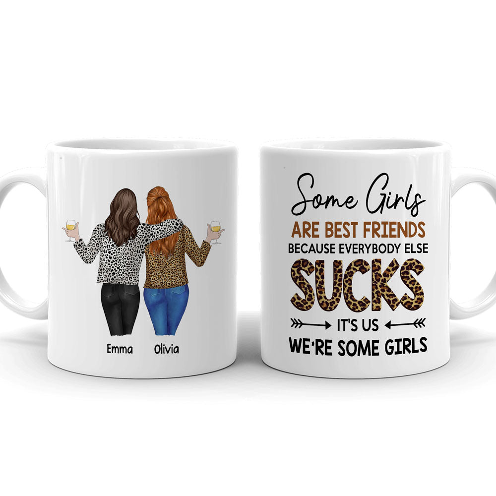 Best Friends Some Girls BFF Funny Friendship Personalized Mug