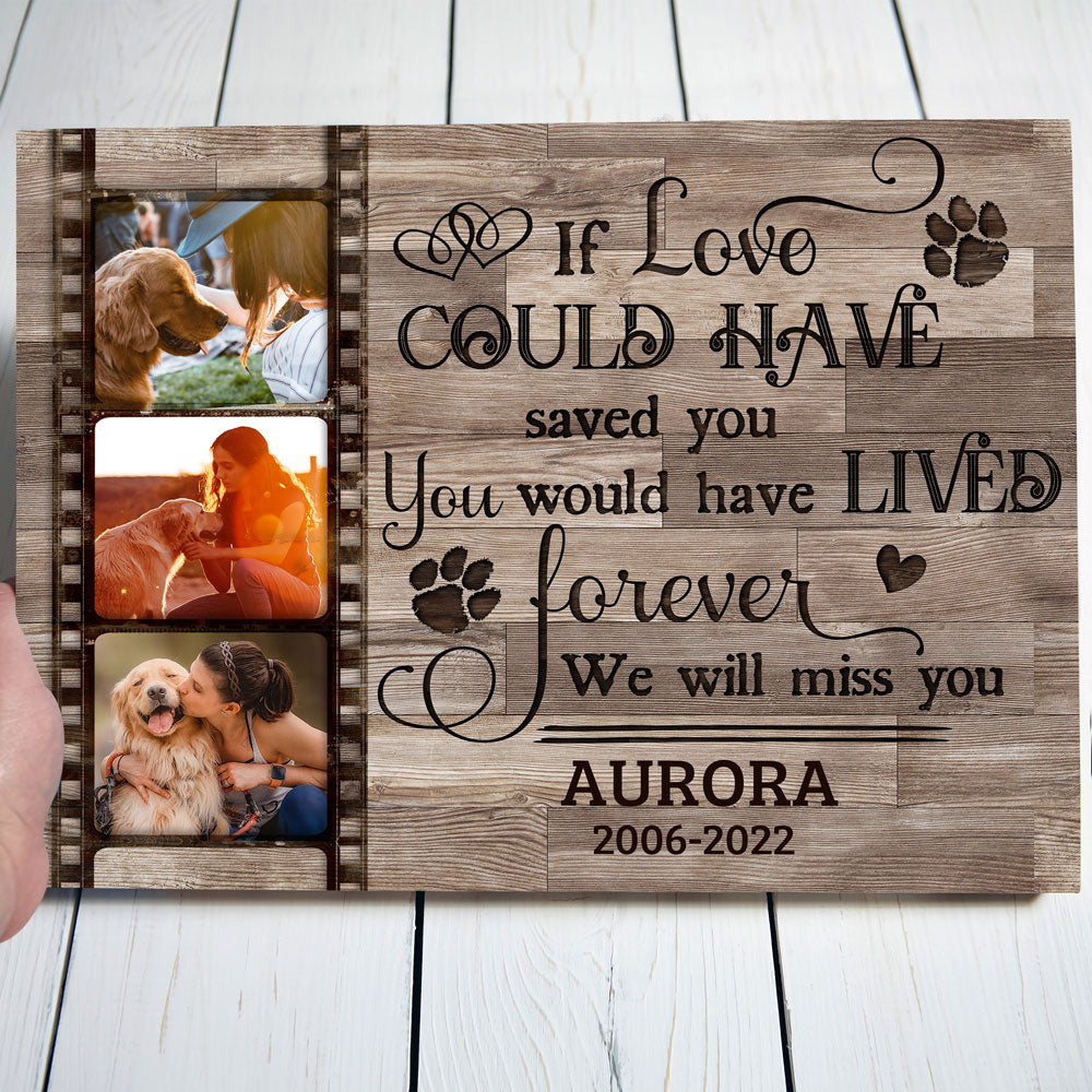Pet Dog Cat If Love Could Have Saved You Memorial Personalized Canvas
