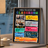 Welcome Teacher When Enter This Classroom Personalized Poster Canvas